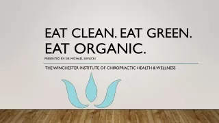 Eat Clean. Eat Green. Eat Organic.