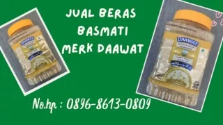 BERKUALITAS, WA : 0896-8613-0809, Pusat Jual Beras Basmati Merk Daawat Di Jogja