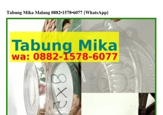 Tabung Mika Malang 088ᒿ-15ᜪ8-60ᜪᜪ{WhatsApp}