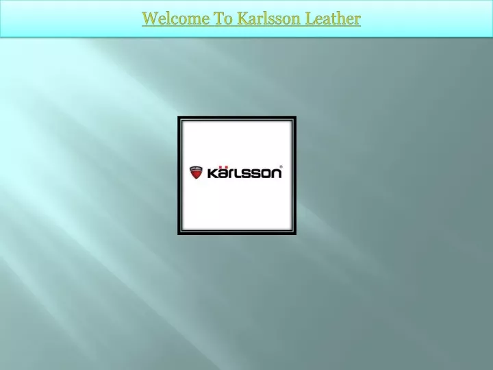 welcome to karlsson leather
