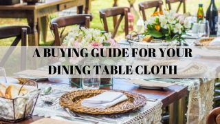 A Buying Guide For Your Dining Table Cloth