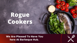 Know More About The Rogue Cookers!