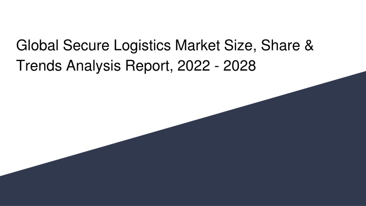 global secure logistics market size share trends analysis report 2022 2028