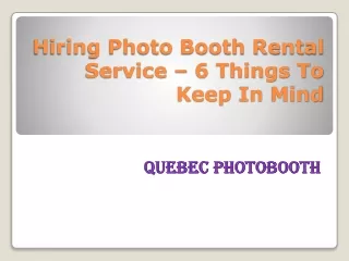 Hiring Photo Booth Rental Service – 6 Things To Keep In Mind
