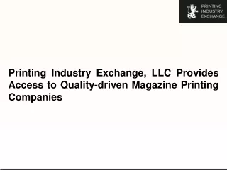 Printing Industry Exchange, LLC Provides Access to Quality-driven Magazine Printing Companies