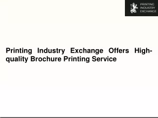 Printing Industry Exchange Offers High-quality Brochure Printing Service