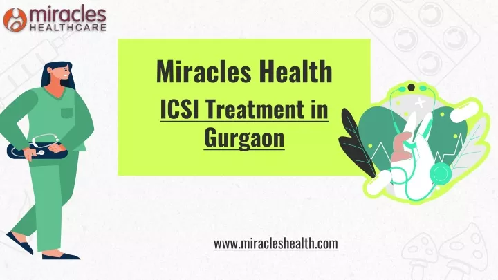 miracles health icsi treatment in gurgaon