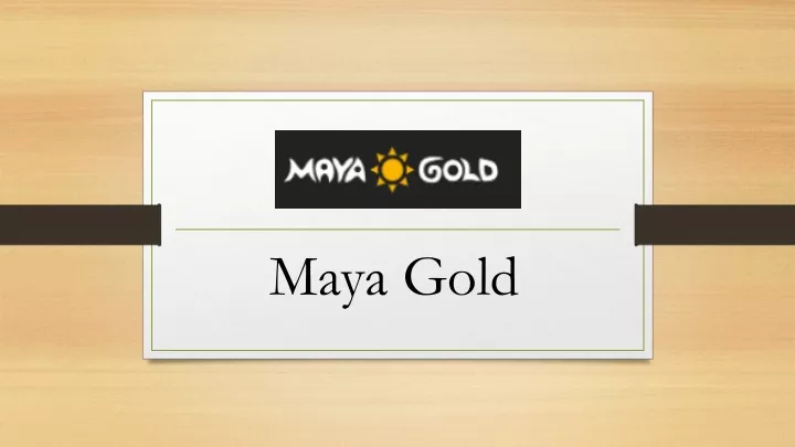 maya gold