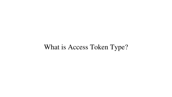 what is access token type