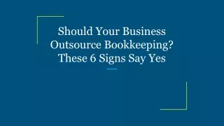 Should Your Business Outsource Bookkeeping? These 6 Signs Say Yes
