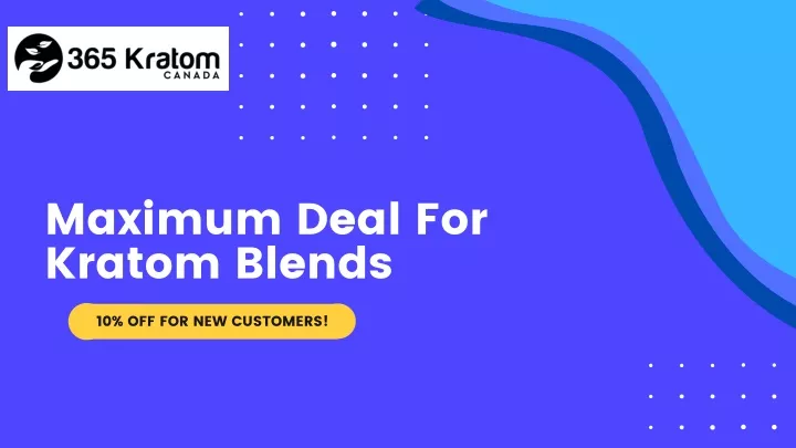 maximum deal for kratom blends