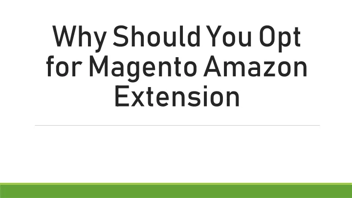 why should you opt for magento amazon extension