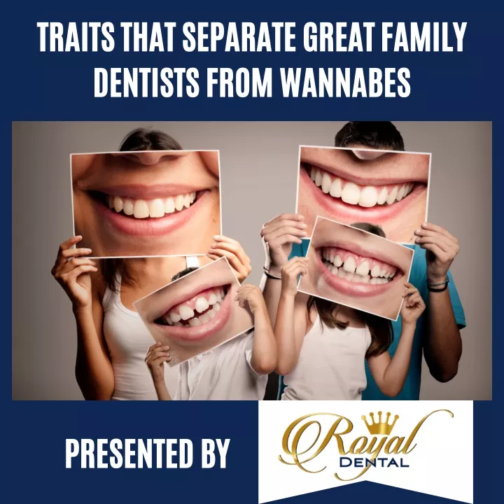 traits that separate great family dentists from