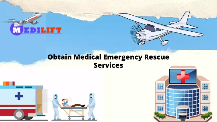 obtain medical emergency rescue services