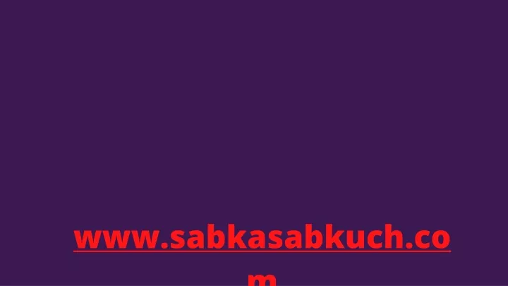 www sabkasabkuch com