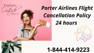 1-844-414-9223 Porter Airlines Flight Cancellation Policy 24hrs