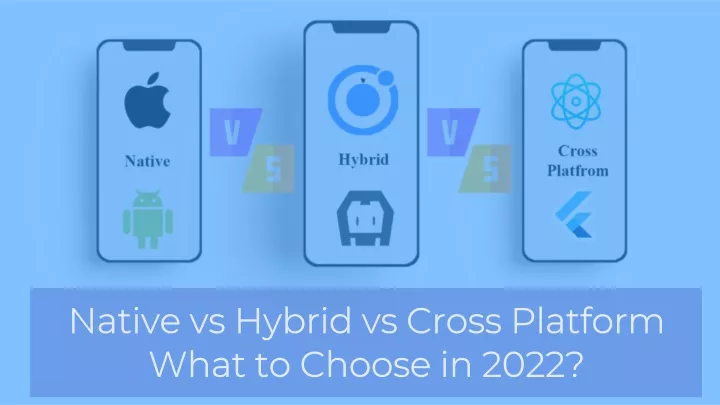native vs hybrid vs cross platform