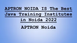 APTRON NOIDA IS The Best Java Training Institutes in Noida 2022