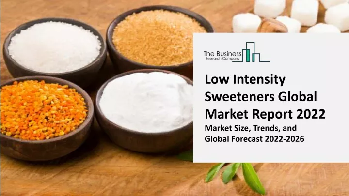 low intensity sweeteners global market report