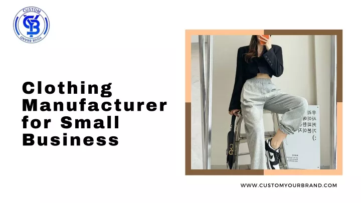 clothing manufacturer for small business