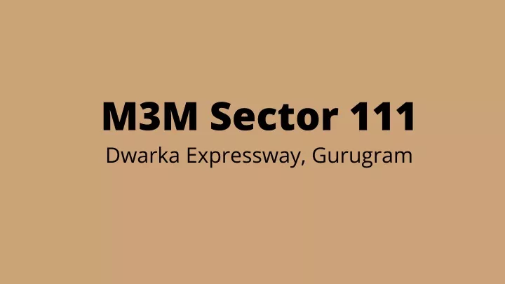 m3m sector 111 dwarka expressway gurugram