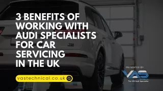 3 Benefits of Working with Audi Specialists for Car Servicing in the UK
