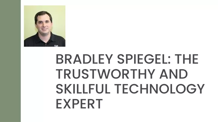 bradley spiegel the trustworthy and skillful