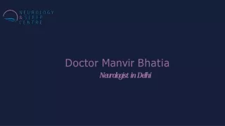 doctor manvir bhatia n e u r o l o g i s t i n d e l h i