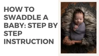 How To Swaddle A Baby Step By Step Instruction