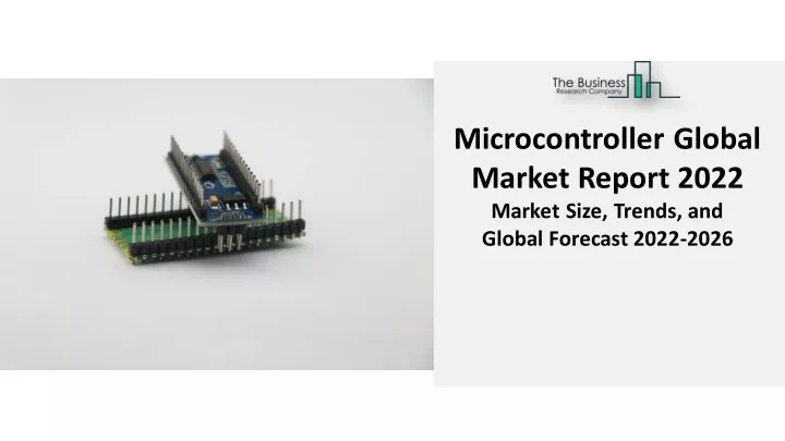 microcontroller global market report 2022 market