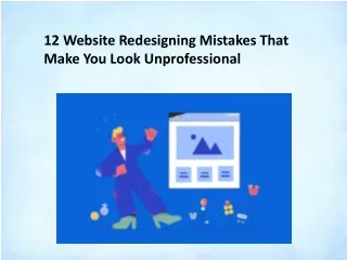12 Website Redesigning Mistakes That Make You Look Unprofessional