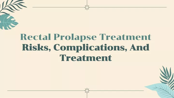 rectal prolapse treatment risks complications and treatment