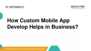 How Custom Mobile App Develop Helps in Business_