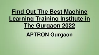 Find Out The Best Machine Learning Training Institute in The Gurgaon 2022