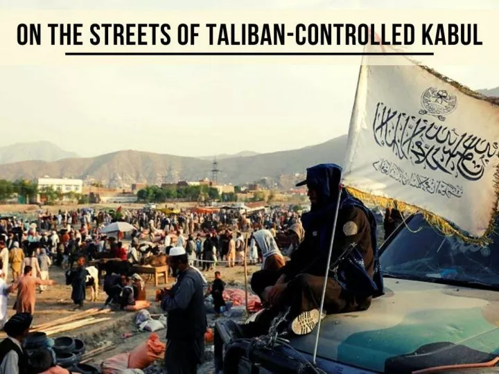 on the streets of taliban controlled kabul