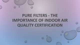 pure filters the importance of indoor air quality certification