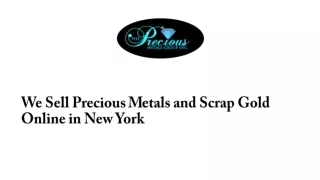 We Sell Precious Metals and Scrap Gold Online in New York