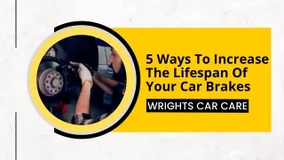 5 Ways To Increase The Lifespan Of Your Car Brakes