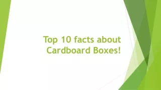 Top 10 facts about Cardboard Boxes!