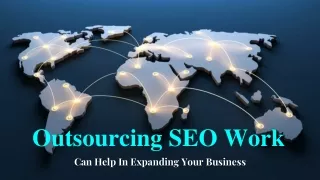 How Outsourcing SEO Work Can Help In Expanding Your Business