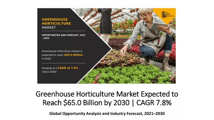 greenhouse horticulture market expected to reach 65 0 b illion by 2030 cagr 7 8