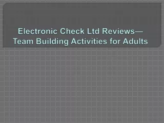 Electronic Check Ltd Reviews — Team Building Activities for Adults