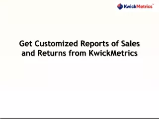 get customized reports of sales and returns from