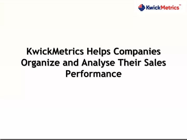 kwickmetrics helps companies organize and analyse