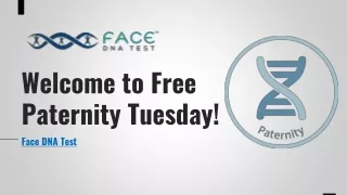 Free Paternity Tuesday - FACE IT DNA TECHNOLOGY