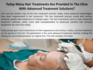 Today Many Hair Treatments Are Provided In The Cline With Advanced Treatment Sol