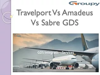 Travelport Vs Amadeus Vs Sabre GDS