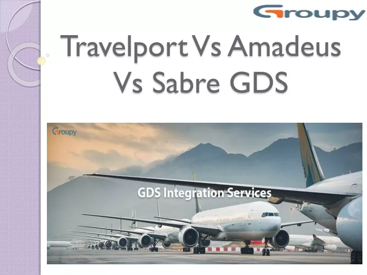 travelport vs amadeus vs s abre gds
