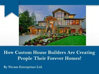 How Custom House Builders Are Creating People Their Forever Homes!