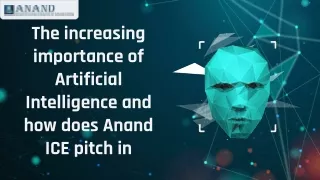 The Increasing Importance of AI and How Does Anand ICE Pitch